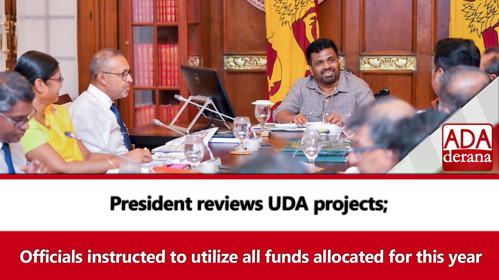 President reviews UDA projects; Officials instructed to utilize all funds allocated for this year