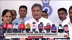 Govt is misusing PTA in an unprecedented manner, Dilith Jayaweera says